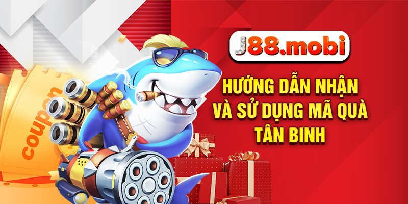 Bắn Cá Tặng Code Tân Thủ Miễn Phí, Nhận Thưởng Lớn Tại J88 Hướng dẫn nhận và sử dụng mã quà tân binh