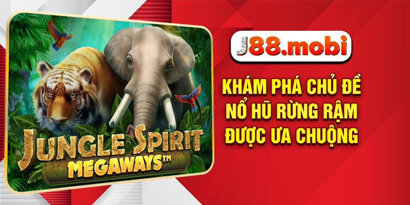 Nổ Hũ Rừng Rậm Bùng Nổ Giải Thưởng Siêu Khủng Chỉ Có Tại J88 Khám phá chủ đề nổ hũ rừng rậm được ưa chuộng