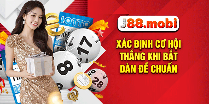 Bắt Dàn Đề Chuẩn J88 – Bí Kíp Chốt Số Trúng Lớn Năm 2025 Xác định cơ hội thắng khi bắt dàn đề chuẩn